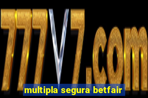 multipla segura betfair